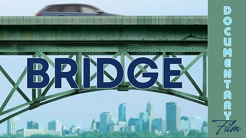 Documentary: Bridge