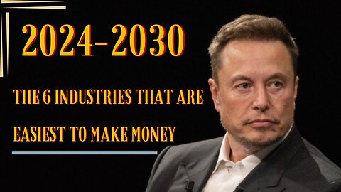 Only these 6 industries can make money in 2024-2030! # Wealth Code # Get Rich Mindset # Make Money