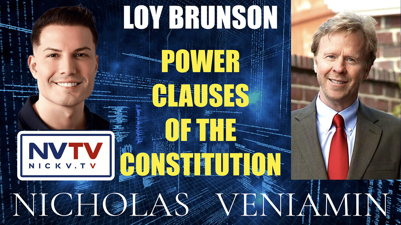 Loy Brunson Discusses Power Clauses Of The Constitution with Nicholas Veniamin