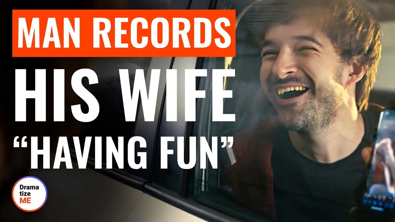 Man Records His Wife "Having Fun"