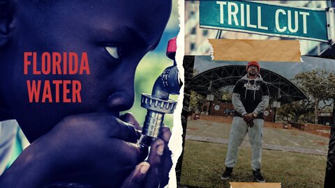 Trill Cut - Florida Water - Official Video HQ