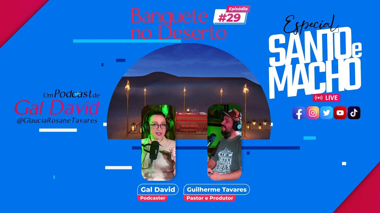 #banquetenodeserto 29 - com Guilherme Tavares da @GallionFilmes e @EklesiaInternational