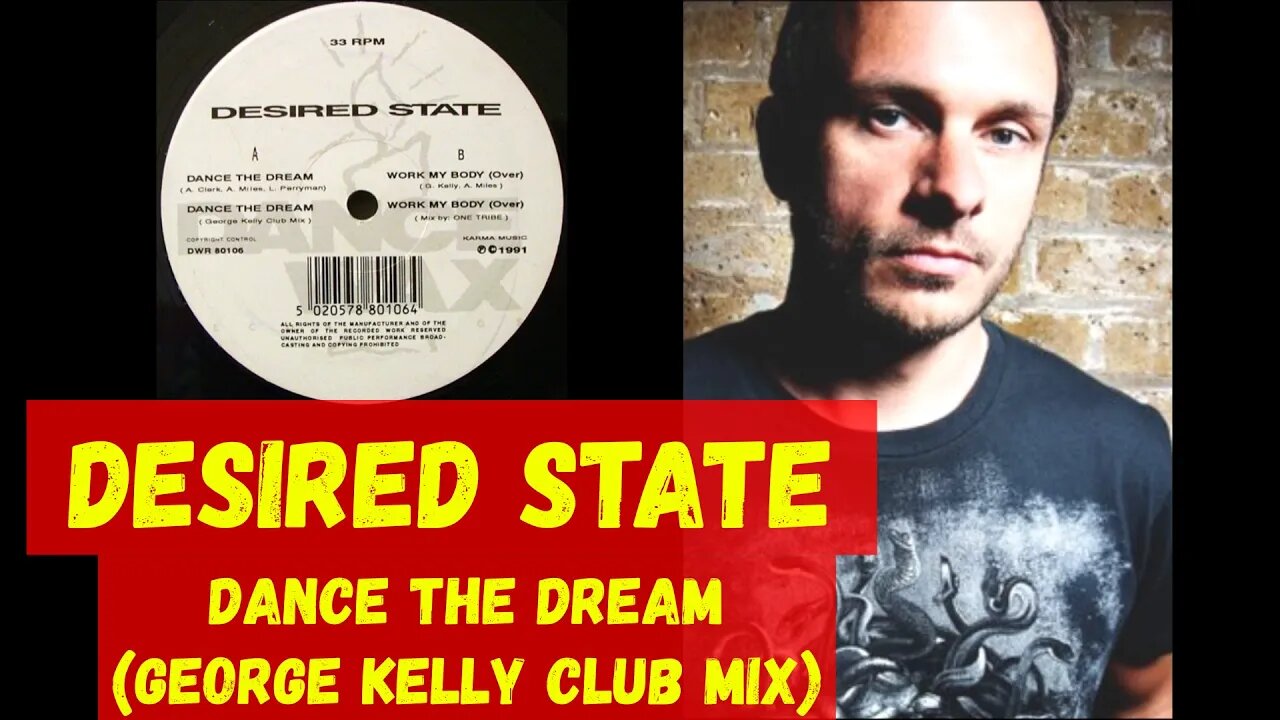 Desired State - Dance The Dream( George Kelly Club Mix)