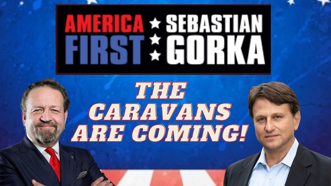 The migrant caravans are coming! Todd Bensman with Sebastian Gorka on AMERICA First