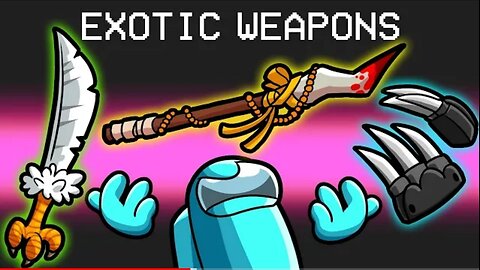 Exotic Weapon in Among Us