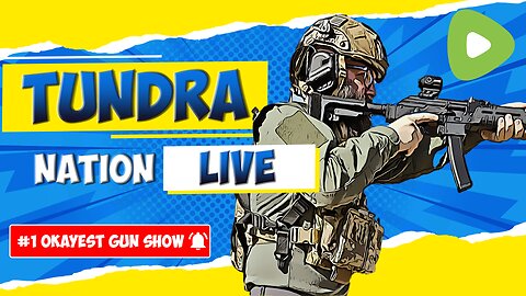 The Worlds Okayest Gun Live Stream! Tundra Nation Live