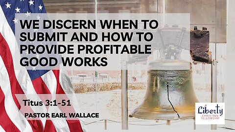 We discern when to submit and how to provide profitable good works
