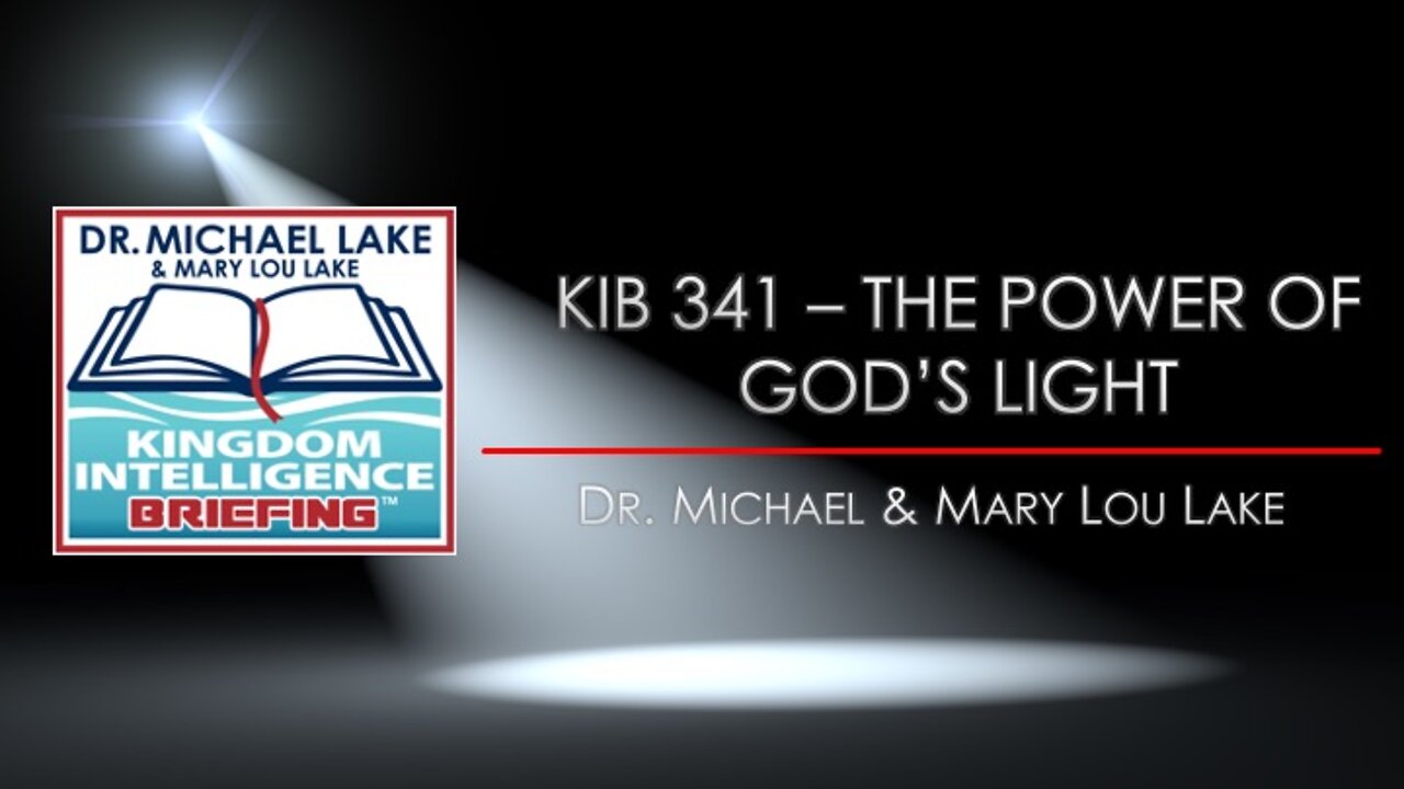 KIB 341 – The Power of God’s Light