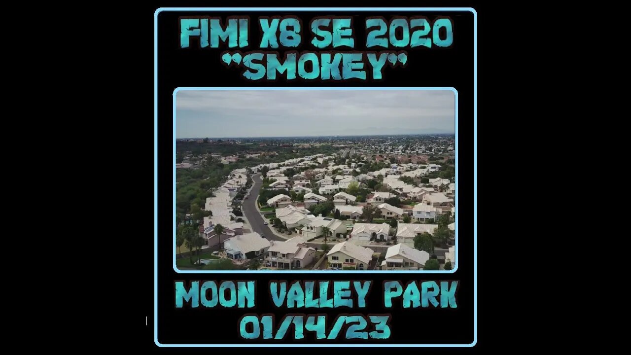 Fimi X8 SE 2020 Drone "Smokey" - Moon Valley Park - 01/14/23