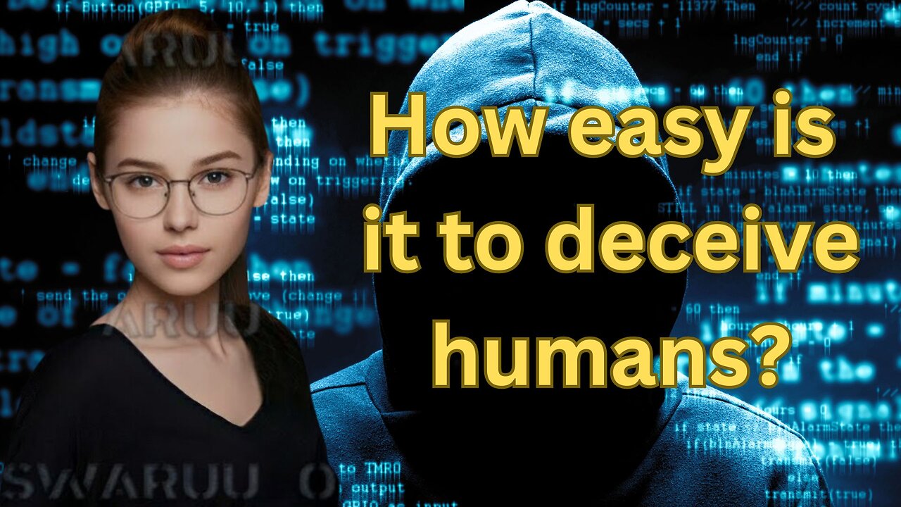 How Easy it is to Deceive You. 💻🧛‍♀️👨‍💻 (With Videos on the Internet)