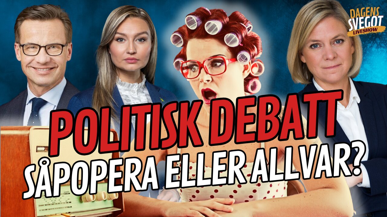 Politisk debatt: Såpopera eller allvar?