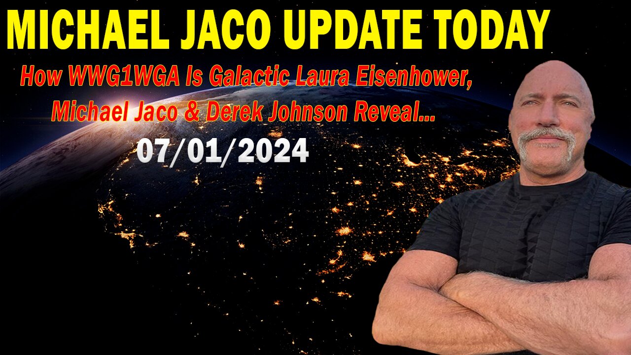 Michael Jaco Update: How "WWG1WGA Is Galactic" Laura Eisenhower, Michael Jaco& Derek Johnson Reveal…
