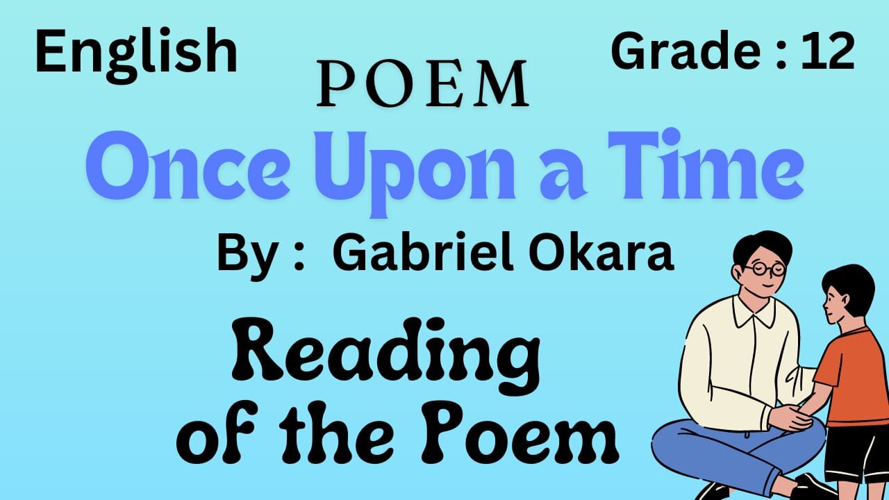 Once upon a time poem || Reading of the poem ||class 2nd year || Gabriel Okara