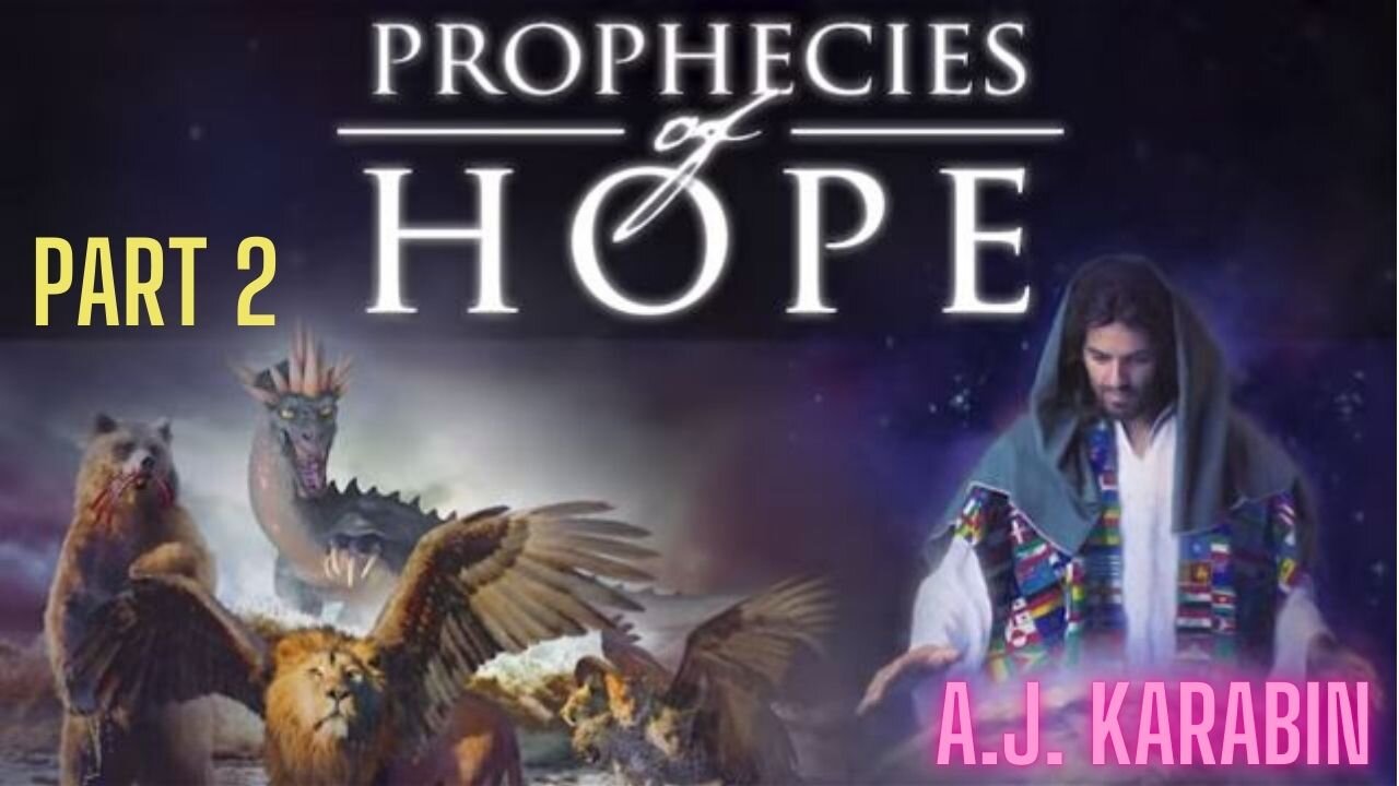 AJ Karabin - The Coming Prophecies Part 2