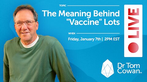 The Meaning Behind “Vaccine” Lots - Webinar from Friday, January 7, 2022