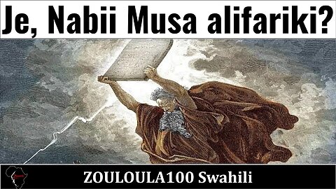 Je, Nabii Musa alifariki? | Zouloula100 Swahili