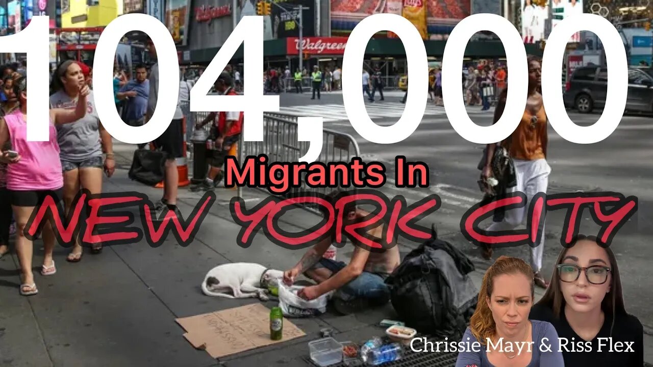 New York City has 104,000 Migrants! Sanctuary City CRISIS! Riss Flex and Chrissie Mayr Discuss