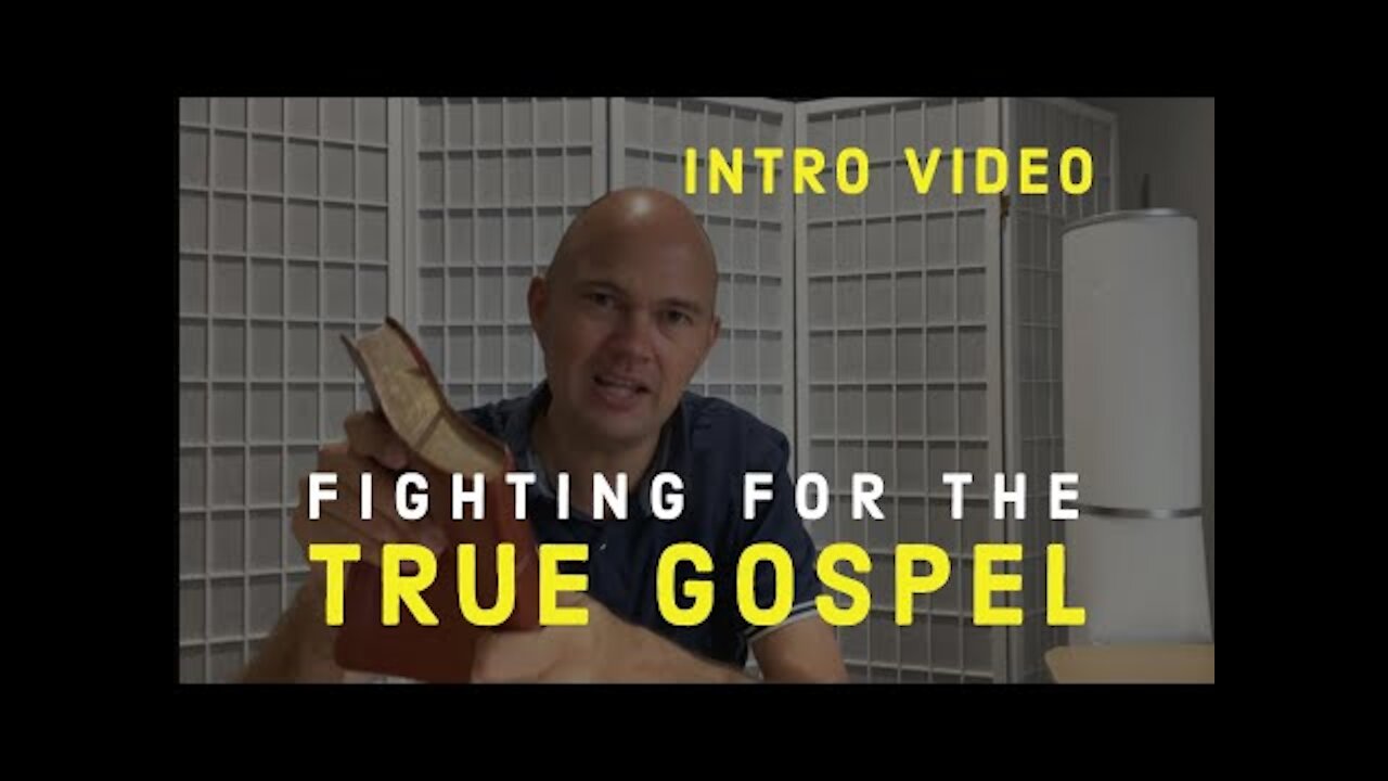 FIGHTING FOR THE TRUE GOSPEL - INTRO VIDEO