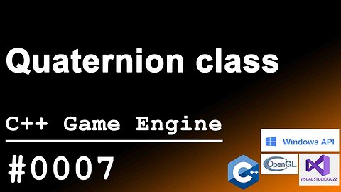 C++ Game Engine｜0007｜Quaternion Class