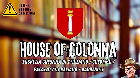 House of Colonna (Lucrezia Colonna di Stigliano / Colombo / Palazzo / di Paliano / Barberini)