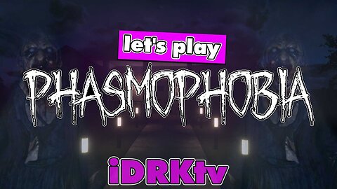 Let's play PHASMOPHOBIA! | Multiplayer