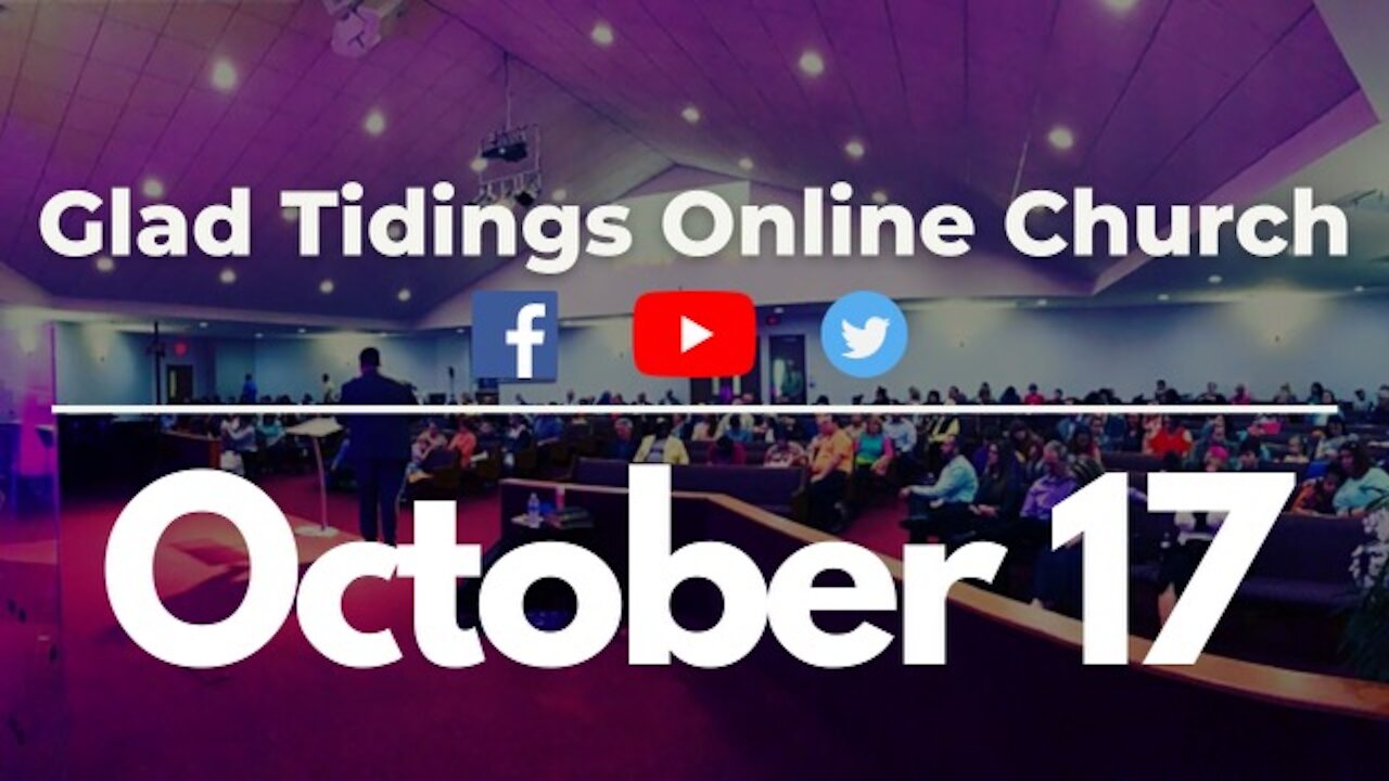 Glad Tidings Flint • Sunday Service • October 17,2021