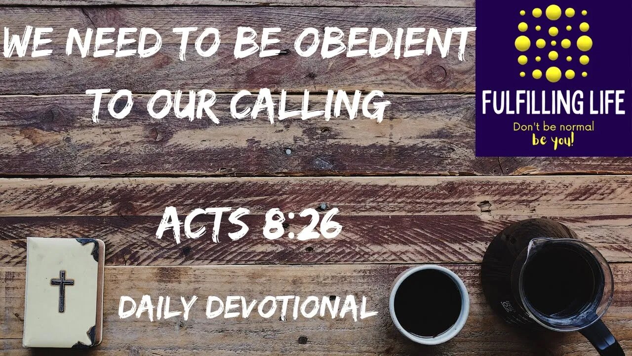 This Is Obedience - Acts 8:26 - Fulfilling Life Daily Devotional