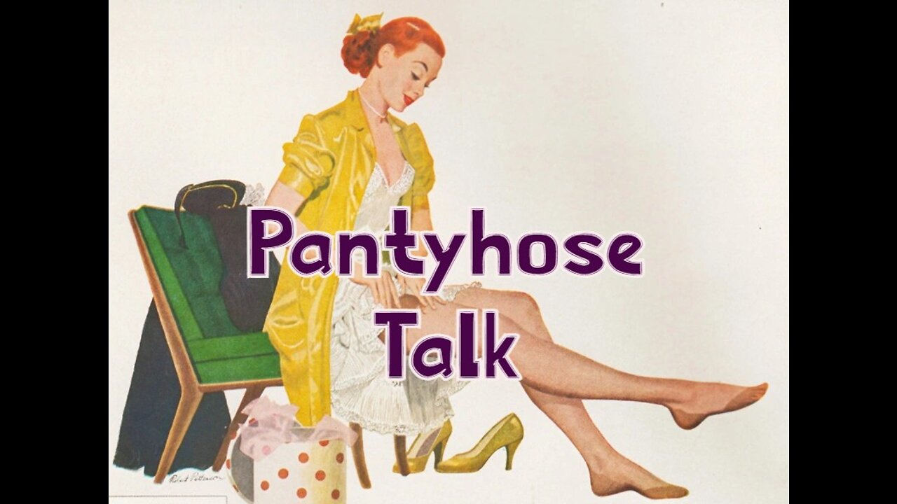 Pantyhose Talk- Small Introduction