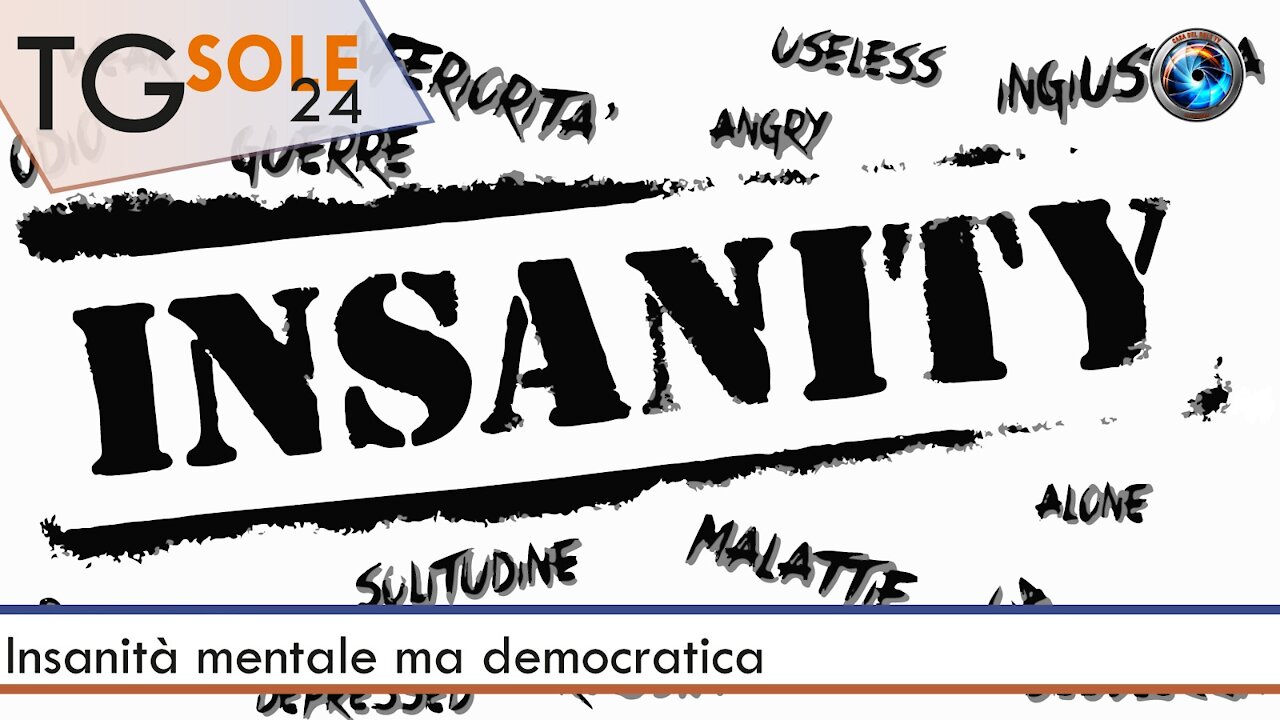 TgSole24 - 19 marzo 2021 - Insanità mentale ma democratica