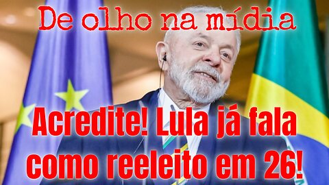 Lula já se auto-reelegeu até 2030...