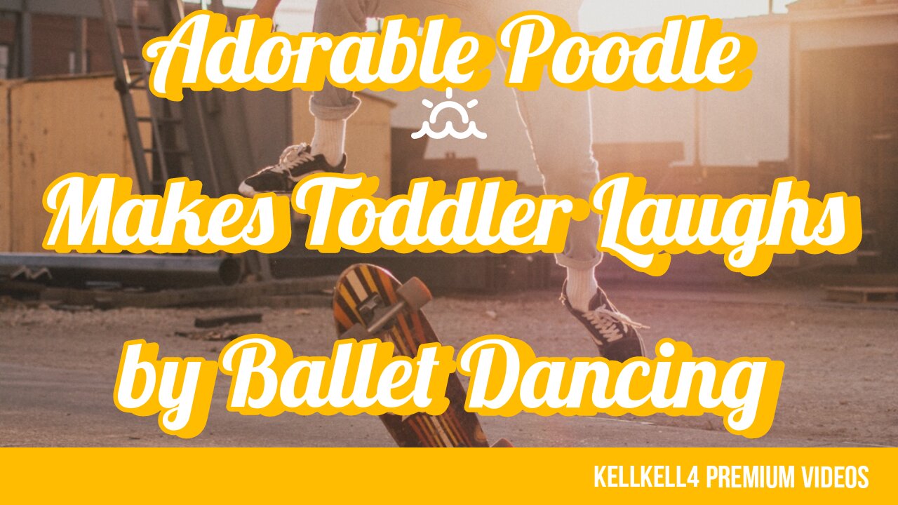 Adorable Poodle Makes Toddler Laughs by Ballet Dancing