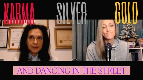 Karma, Silver, Gold and Dancing In The Street - December 21, 2022