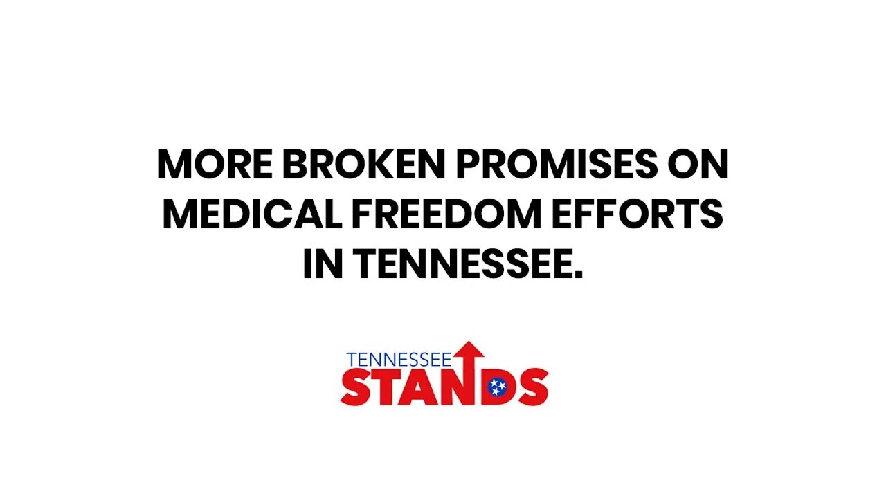 More broken promises on medical freedom efforts in Tennessee.