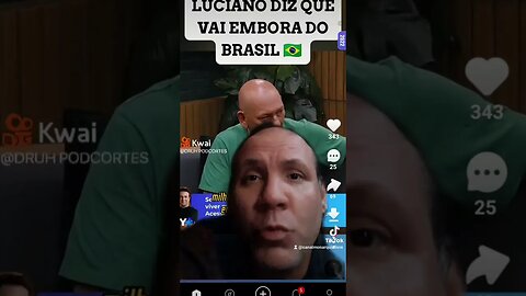 Luciano Hang disse que vai embora do Brasil