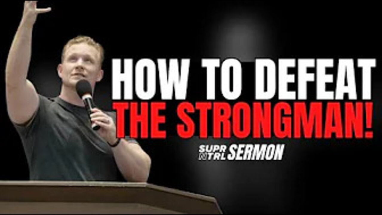 How to defeat the STRONGMAN!