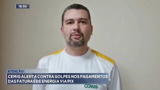 Atenção: CEMIG alerta contra Golpes nos Pagamentos das Faturas de Energia via PIX.