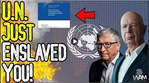 BREAKING U.N. JUST ENSLAVED YOU! - Pact For The Future Passed By 193 Countries! What This Means