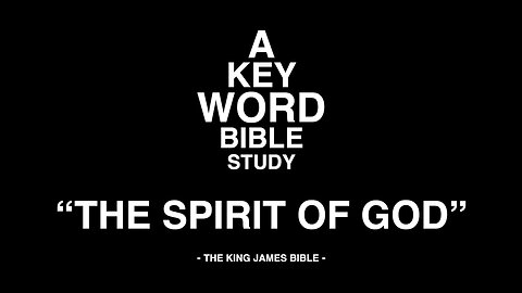 A KEY WORD - BIBLE STUDY - "THE SPIRIT OF GOD"