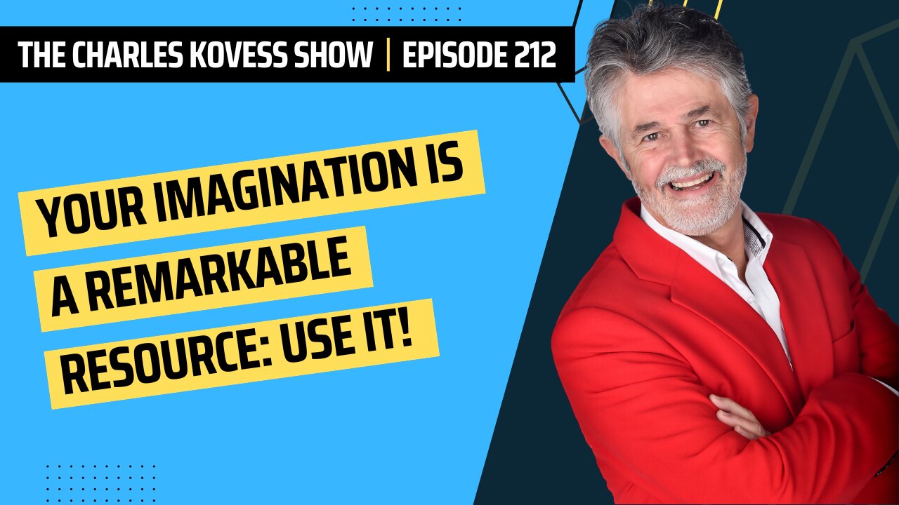 Ep #212. Your imagination is a remarkable resource: use it!