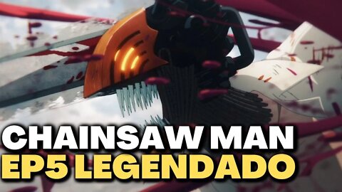 CHAINSAW MAN EP 05 LEGENDADO PT/BR │ DATA E HORA E ONDE ASSISTIR