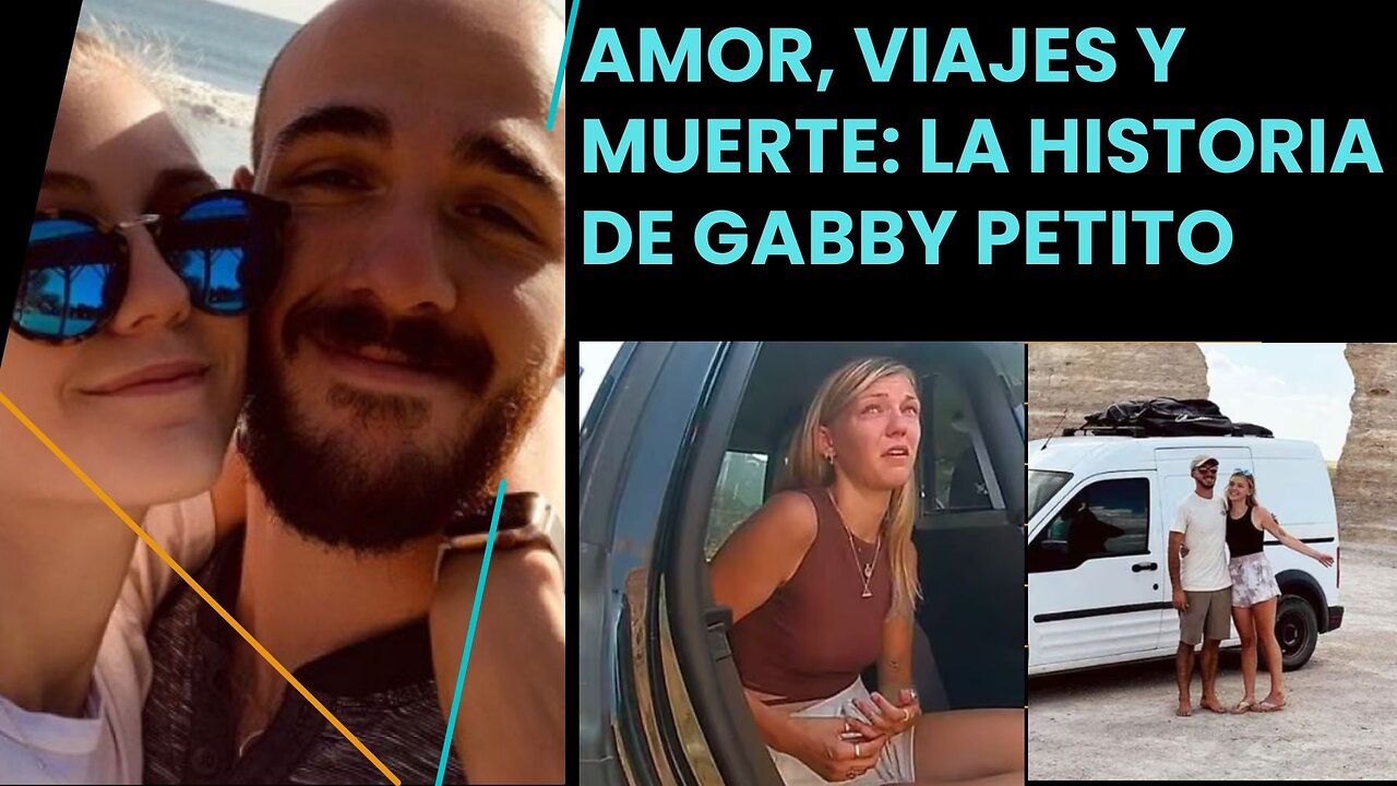 Amor, viajes y muerte: La historia de Gabby Petito