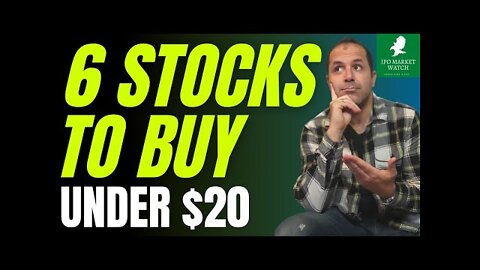 6 Stocks To Buy For Under $20 (High Growth), Long Term Buy And Hold