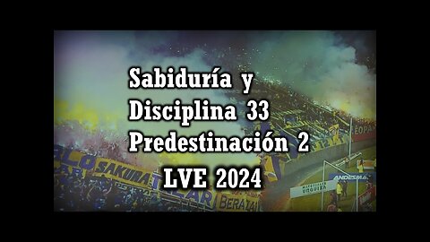 Sabiduría y Disciplina 33 - Predestinación 2