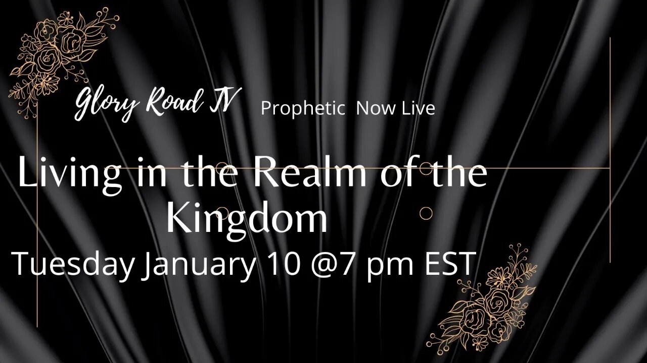 Glory Road Prophetic Word: Living in Realm of the Kingdom