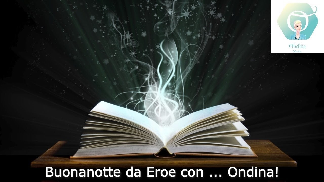 Buonanotte da Eroe con ... Ondina!