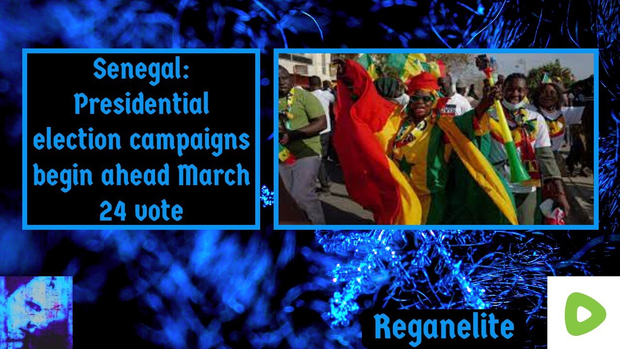 Senegal Presidential election campaigns begin ahead March 24 vote