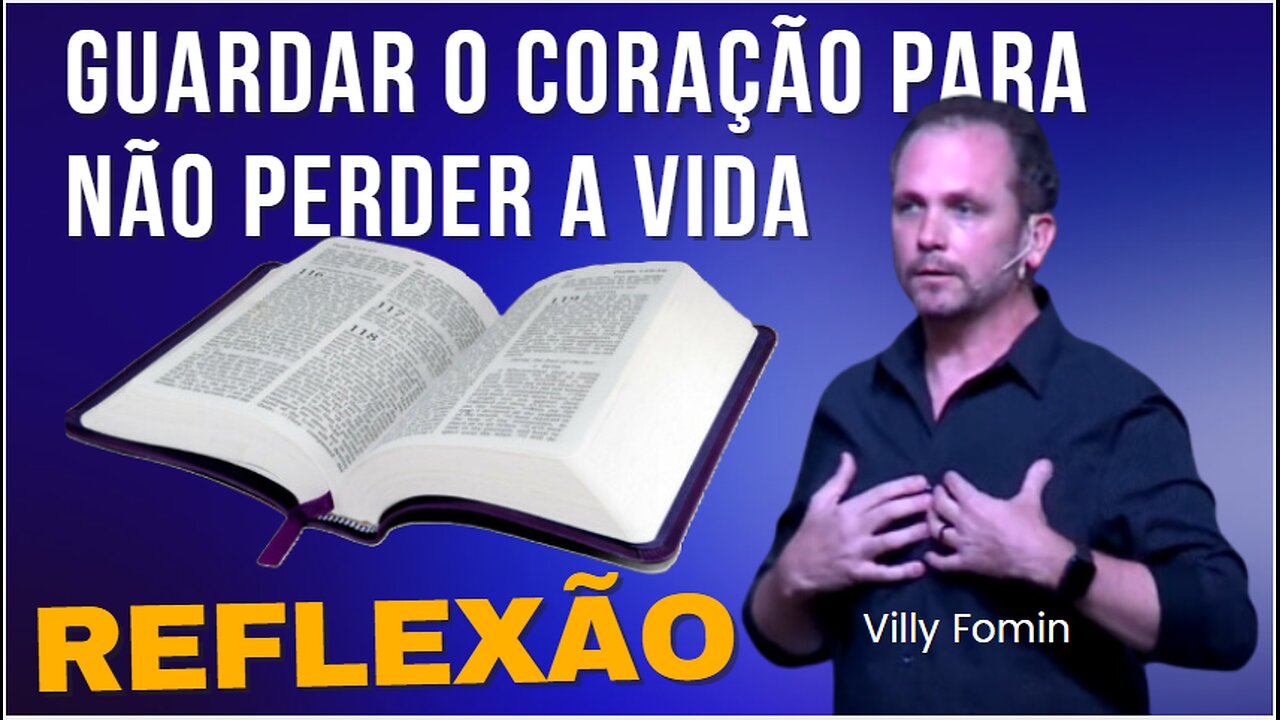 GUARDAR O CORAÇÃO PARA NÃO PERDER A VIDA | Villy Fomin