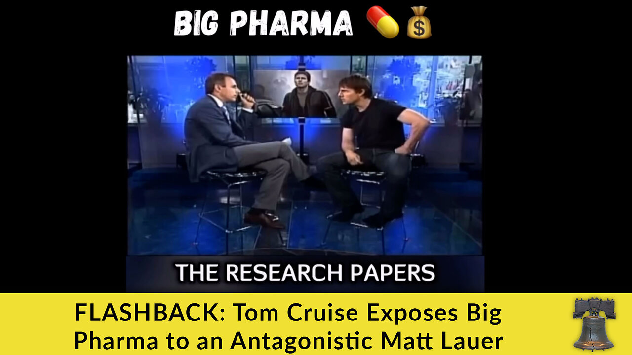 FLASHBACK: Tom Cruise Exposes Big Pharma to an Antagonistic Matt Lauer