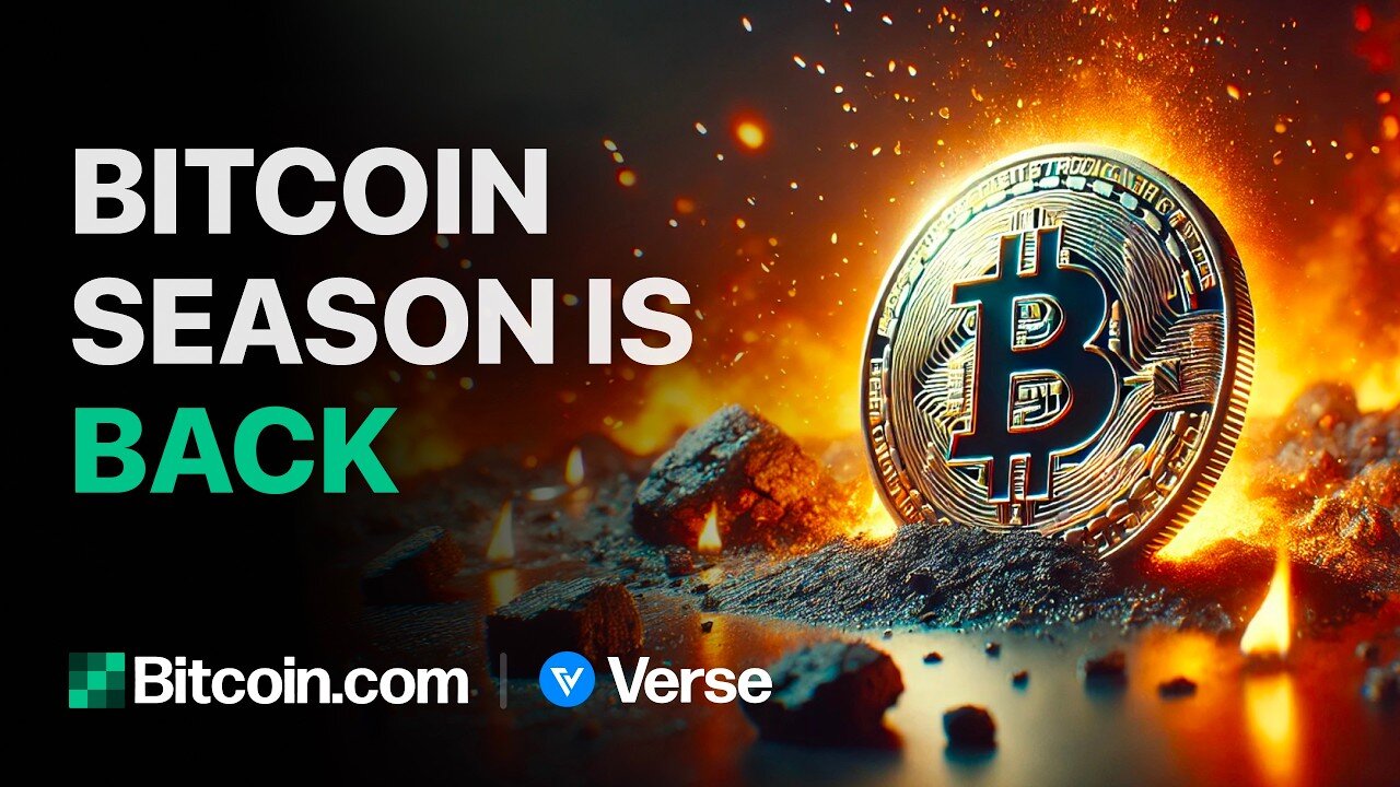 Bitcoin Season Is Back: Bitcoin.com Weekly Update