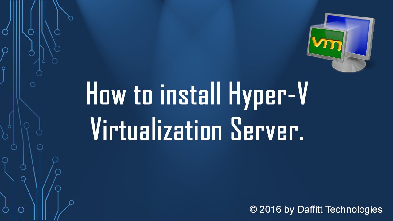 How To Install The Hyper-V Virtualization Server